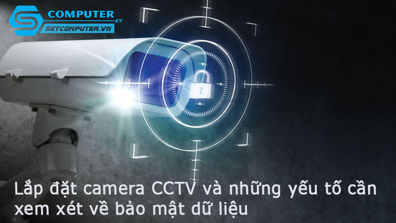 Lap-dat-camera-cctv-va-nhung-yeu-to-can-xem-xet-ve-bao-mat-du-lieu-0