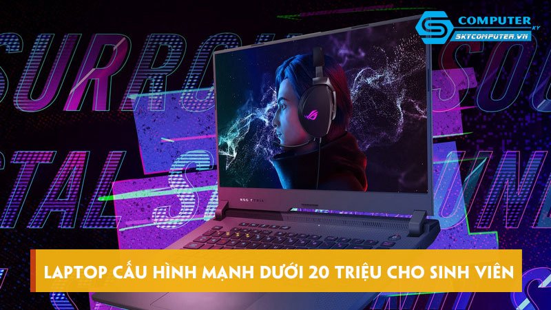 Laptop-cau-hinh-manh-duoi-20-trieu-cho-sinh-vien-skycomputer