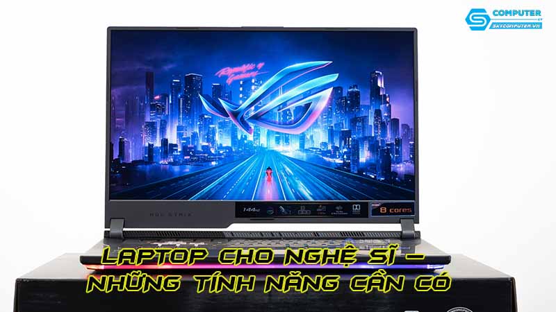 Laptop-cho-nghe-si-nhung-tinh-nang-can-co