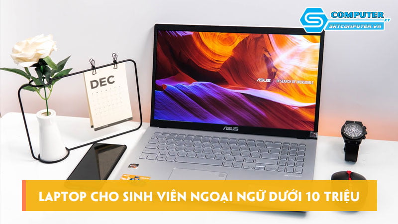 Laptop-cho-sinh-vien-ngoai-ngu-duoi-10-trieu-duoc-ua-chuong-skycomputer