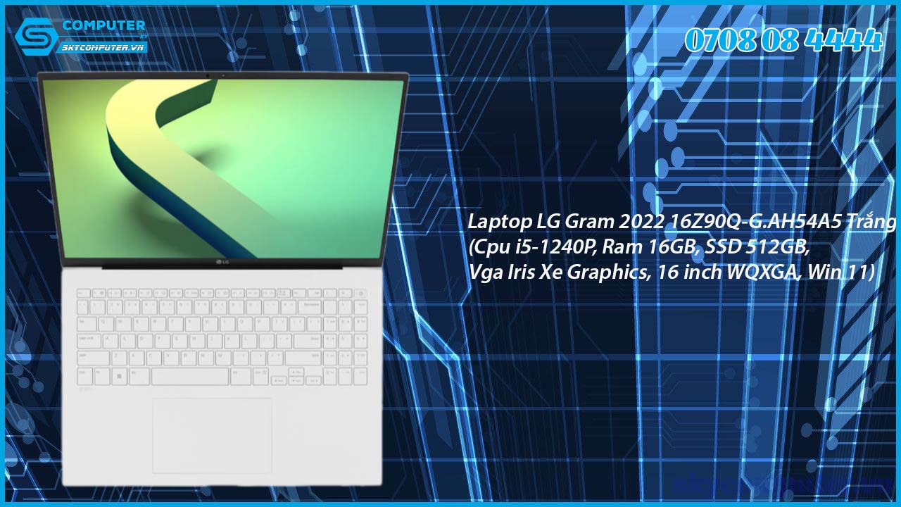 laptop-lg-gram-2022-16z90q-g-ah54a5-trang-cpu-i5-1240p-ram-16gb-ssd-512gb-vga-iris-xe-graphics-16-inch-wqxga-win-11