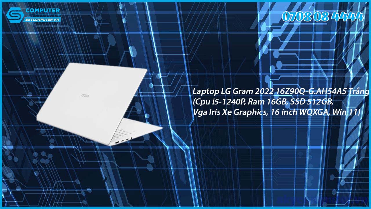 laptop-lg-gram-2022-16z90q-g-ah54a5-trang-cpu-i5-1240p-ram-16gb-ssd-512gb-vga-iris-xe-graphics-16-inch-wqxga-win-11