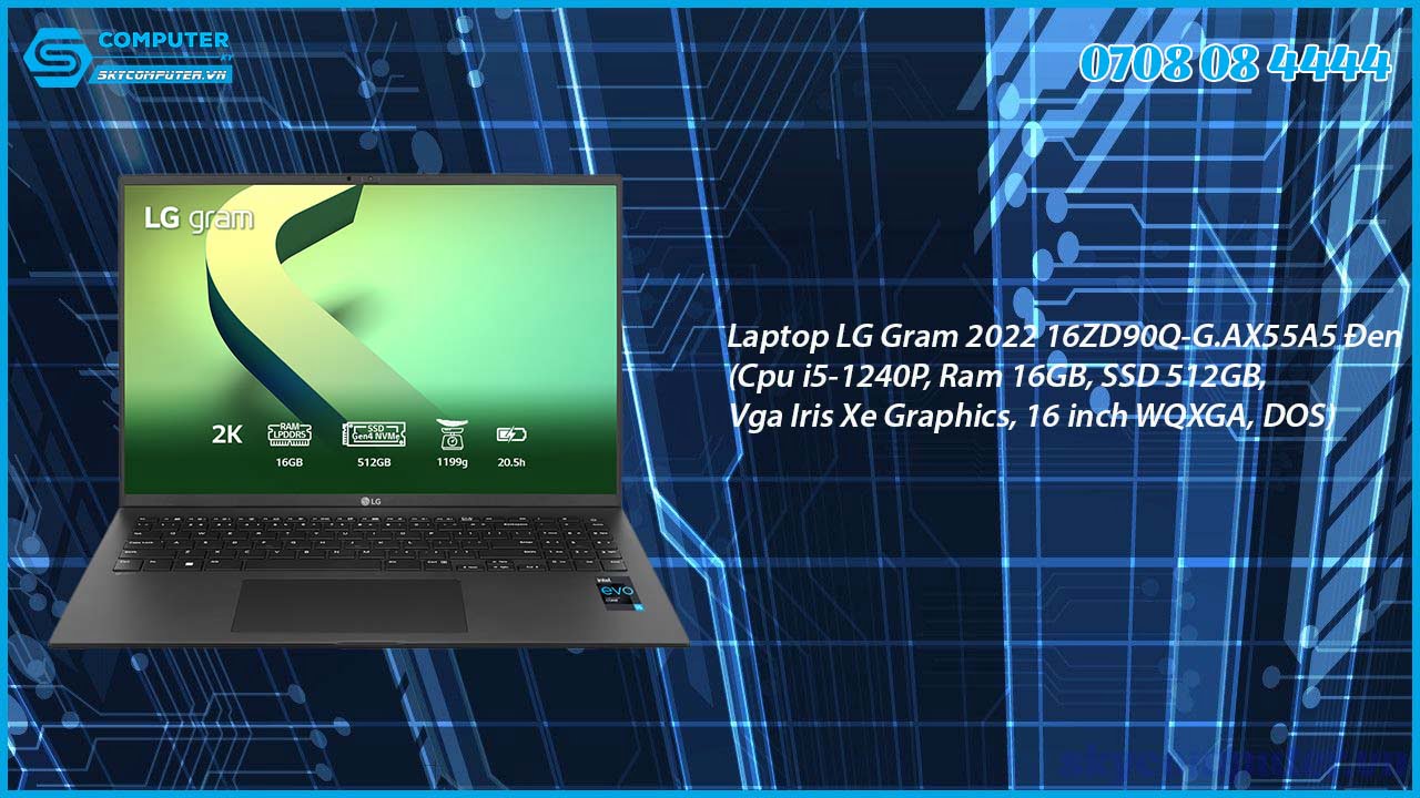 laptop-lg-gram-2022-16zd90q-g-ax55a5-den-cpu-i5-1240p-ram-16gb-ssd-512gb-vga-iris-xe-graphics-16-inch-wqxga-dos