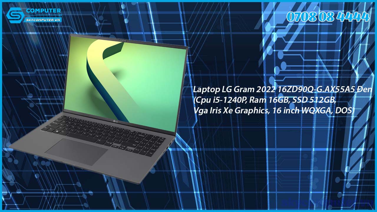 laptop-lg-gram-2022-16zd90q-g-ax55a5-den-cpu-i5-1240p-ram-16gb-ssd-512gb-vga-iris-xe-graphics-16-inch-wqxga-dos