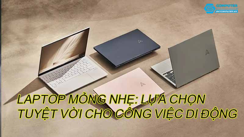 Laptop-mong-nhe-lua-chon-tuyet-voi-cho-cong-viec-di-dong