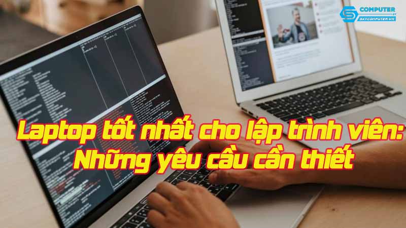 Laptop-tot-nhat-cho-lap-trinh-vien-nhung-yeu-cau-can-thiet