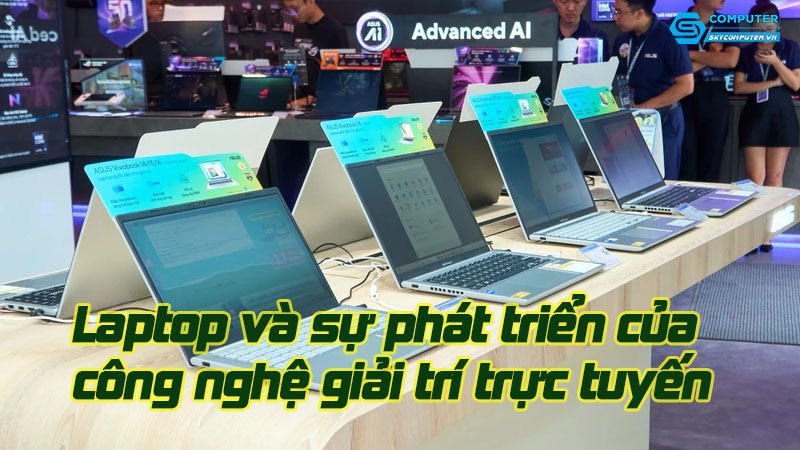 Laptop-va-su-phat-trien-cua-cong-nghe-giai-tri-truc-tuyen