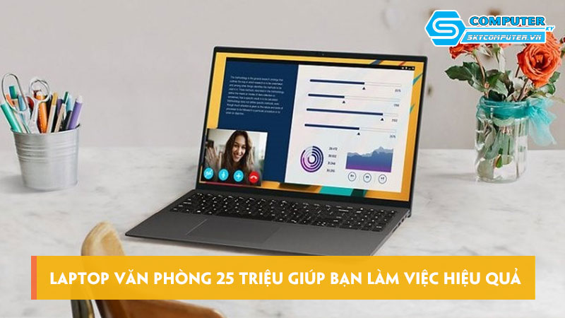 Laptop-van-phong-25-trieu-giup-ban-lam-viec-hieu-qua-skycomputer