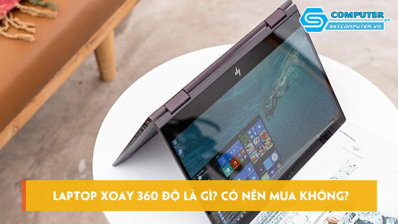 Laptop-xoay-360-do-la-gi-co-nen-mua-khong-skycomputer