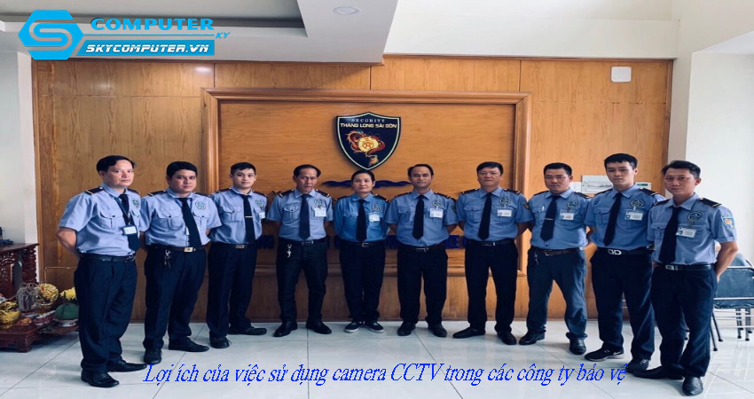 Loi-ich-cua-viec-su-dung-camera-cctv-trong-cac-cong-ty-bao-ve-0