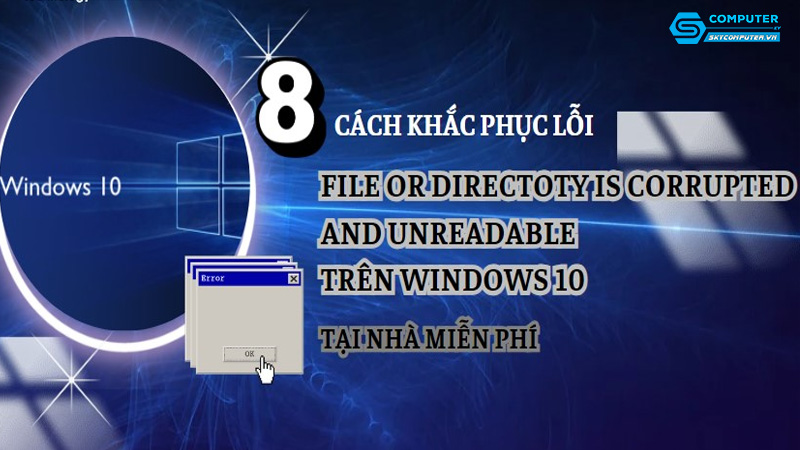 May-tinh-cua-toi-bi-loi-corrupted-file-lam-sao-de-sua