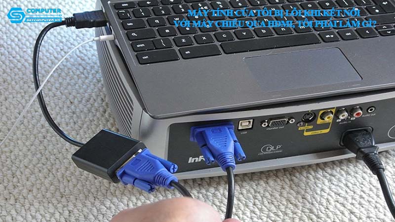 May-tinh-cua-toi-bi-loi-khi-ket-noi-voi-may-chieu-qua-hdmi-toi-phai-lam-gi-1