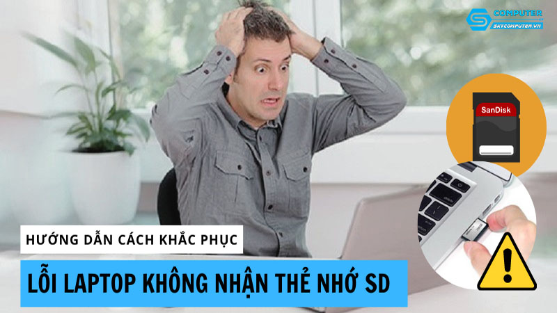 May-tinh-cua-toi-khong-nhan-the-nho-sd-phai-lam-sao