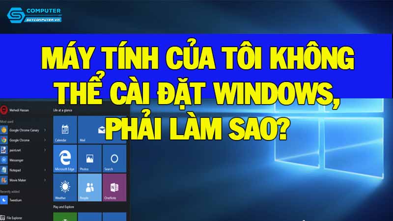 May-tinh-cua-toi-khong-the-cai-dat-windows-phai-lam-sao-de-khac-phuc