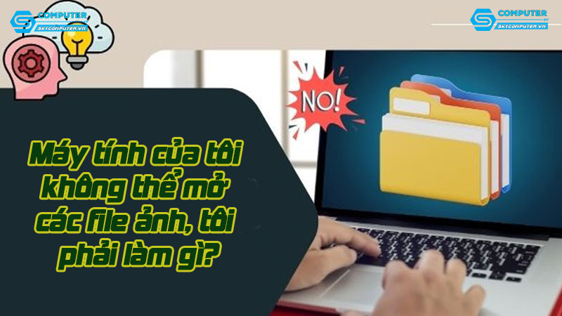 May-tinh-cua-toi-khong-the-mo-cac-file-anh-toi-phai-lam-gi