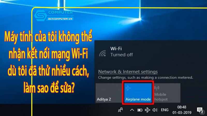 May-tinh-cua-toi-khong-the-nhan-ket-noi-mang-wi-fi-du-toi-da-thu-nhieu-cach-lam-sao-de-sua-0