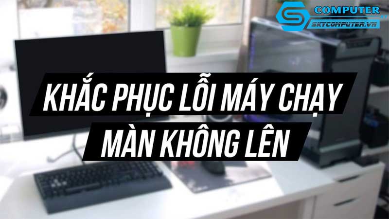 May-tinh-de-ban-khong-hien-thi-hinh-anh-lam-sao-de-khac-phuc