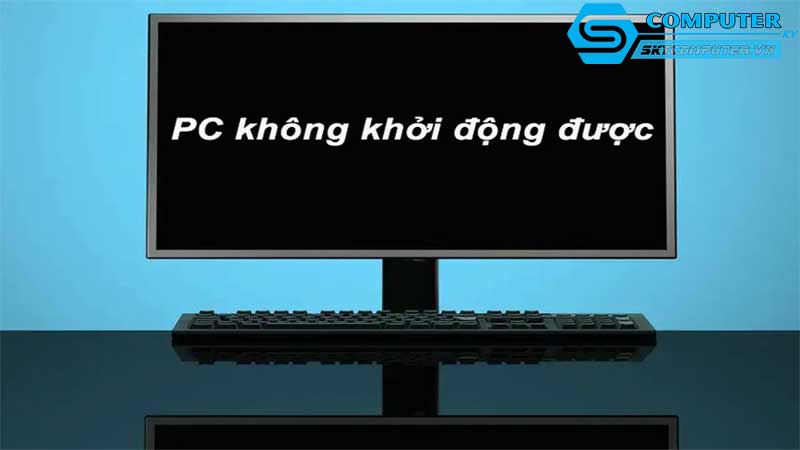 May-tinh-de-ban-khong-khoi-dong-toi-nen-kiem-tra-gi