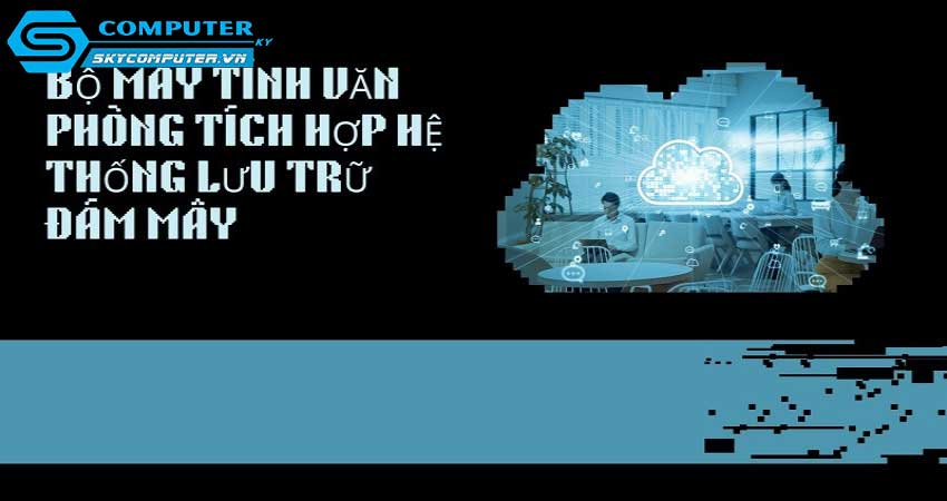 May-tinh-de-ban-va-su-phat-trien-cua-cong-nghe-luu-tru-khong-gian-dam-may-1