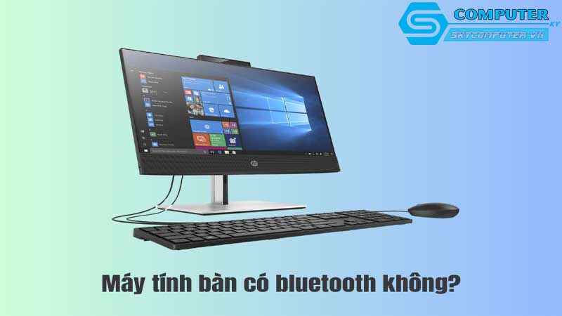 May-tinh-de-ban-voi-ho-tro-ket-noi-bluetooth-1