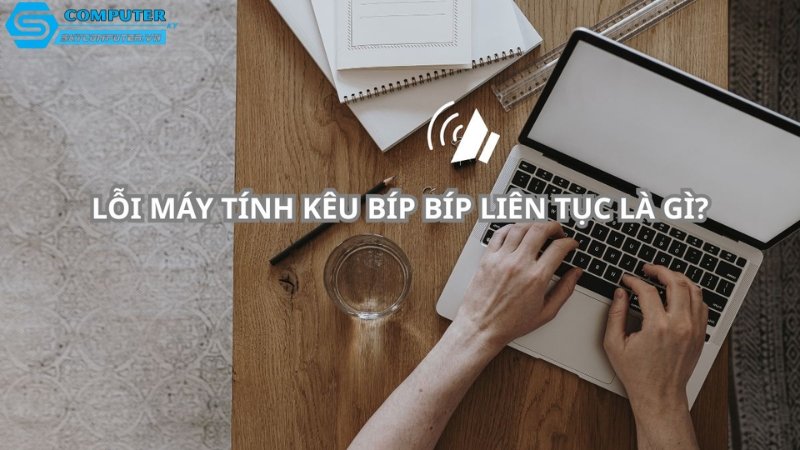 May-tinh-keu-bip-lien-tuc-khi-khoi-dong-bao-hieu-dieu-gi-1