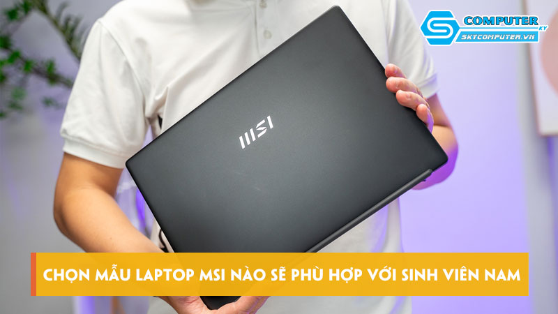 Nen-chon-mau-laptop-msi-nao-se-phu-hop-voi-sinh-vien-nam-skycomputer
