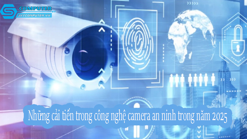 Nhung-cai-tien-trong-cong-nghe-camera-an-ninh-trong-nam-2025-2