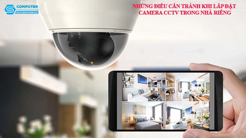 Nhung-dieu-can-tranh-khi-lap-dat-camera-cctv-trong-nha-rieng-0