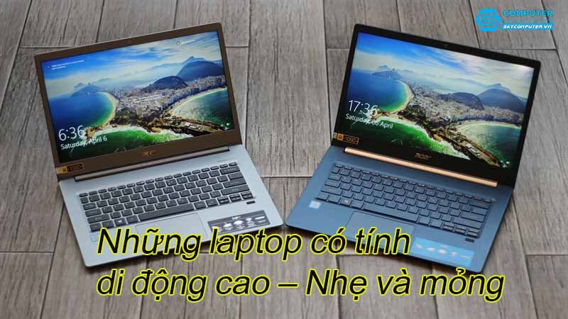 Nhung-laptop-co-tinh-di-dong-cao-nhe-va-mong