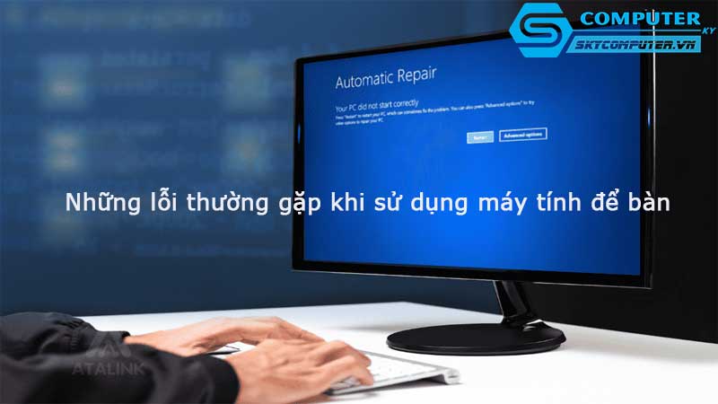 Nhung-loi-thuong-gap-khi-su-dung-may-tinh-de-ban
