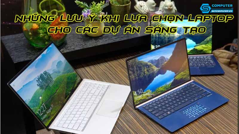 Nhung-luu-y-khi-lua-chon-laptop-cho-cac-du-an-sang-tao