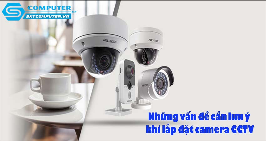 Nhung-van-de-can-luu-y-khi-lap-dat-camera-cctv-1