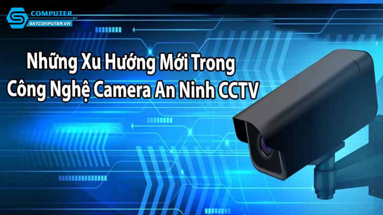 Nhung-xu-huong-moi-trong-cong-nghe-camera-an-ninh-cctv-0