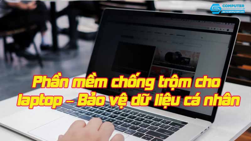 Phan-mem-chong-trom-cho-laptop-bao-ve-du-lieu-ca-nhan