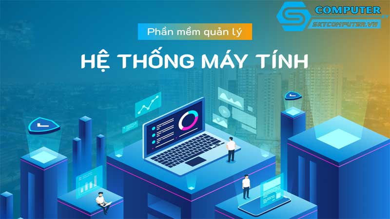 Phan-mem-ho-tro-quan-ly-cau-hinh-may-tinh-de-ban