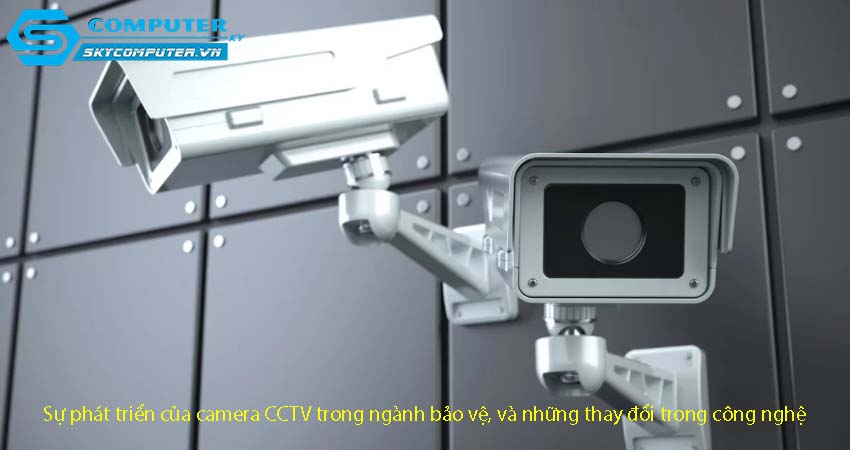 Su-phat-trien-cua-camera-cctv-trong-nganh-bao-ve-va-nhung-thay-doi-trong-cong-nghe-0