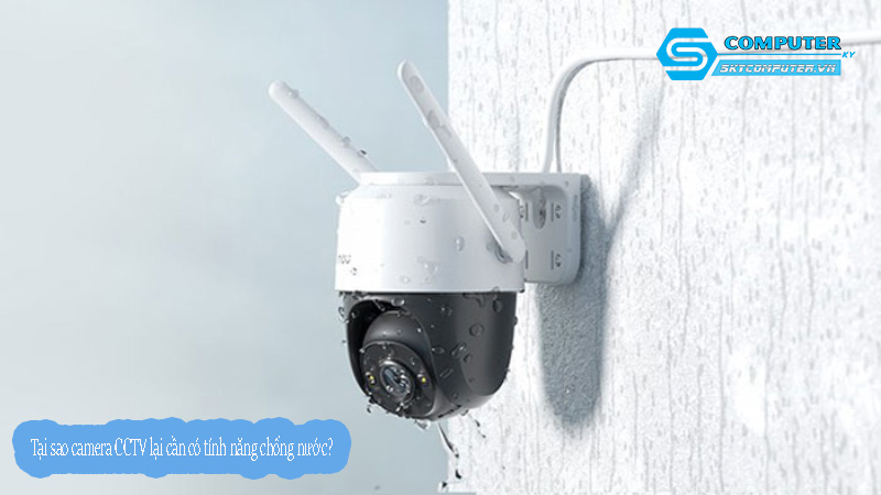 Tai-sao-camera-cctv-lai-can-co-tinh-nang-chong-nuoc-0