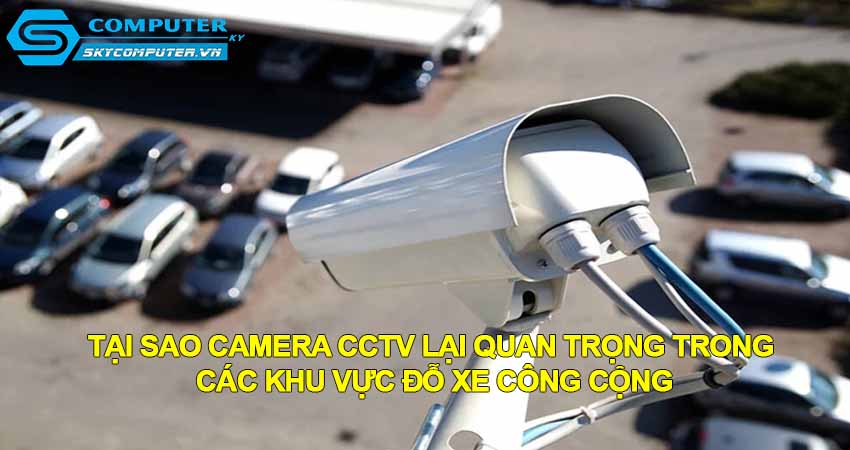 Tai-sao-camera-cctv-lai-quan-trong-trong-cac-khu-vuc-do-xe-cong-cong.jpg-1