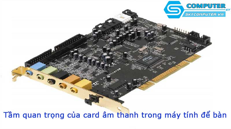 Tam-quan-trong-cua-card-am-thanh-trong-may-tinh-de-ban