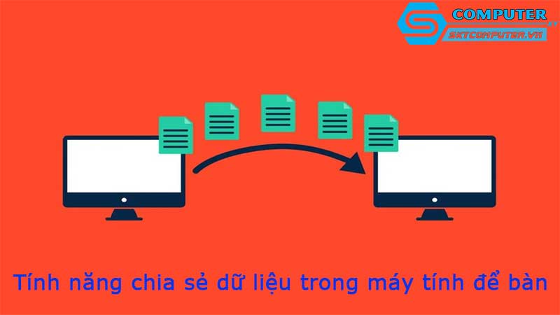 Tinh-nang-chia-se-du-lieu-trong-may-tinh-de-ban