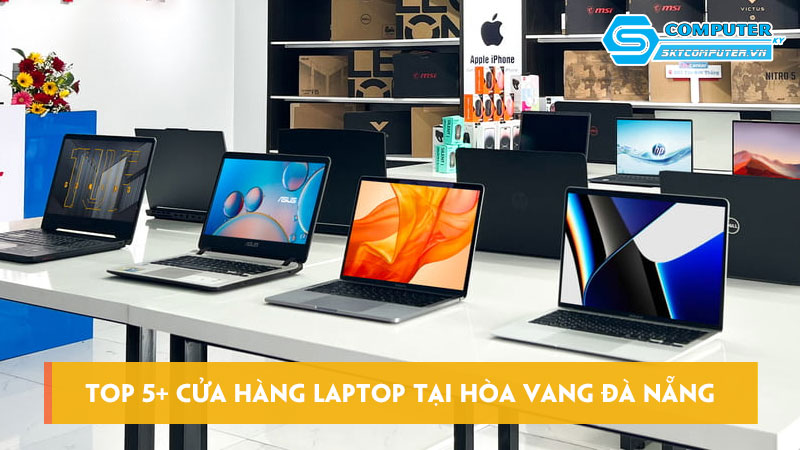 Top-5-cua-hang-laptop-tai-hoa-vang-da-nang-dang-tin-cay-skycomputer