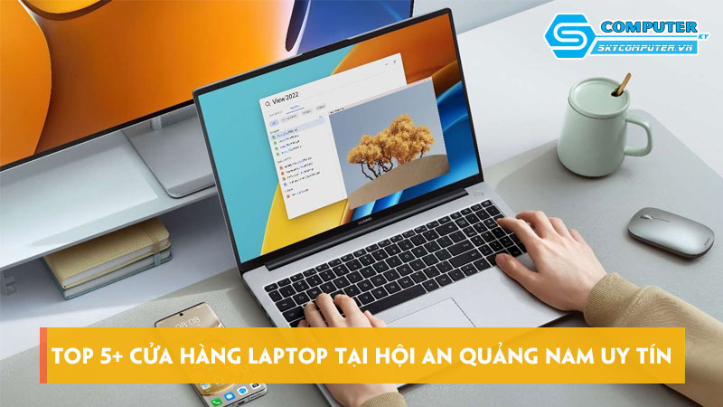 Top-5-cua-hang-laptop-tai-hoi-an-quang-nam-uy-tin-hang-dau-skycomputer