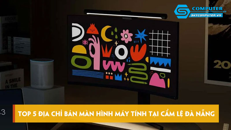 Top-5-dia-chi-ban-man-hinh-may-tinh-tai-cam-le-da-nang-uy-tin-skycomputer
