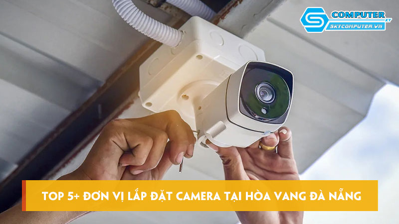 Top-5-don-vi-lap-dat-camera-tai-hoa-vang-da-nang-uy-tin-nhat-skycomputer