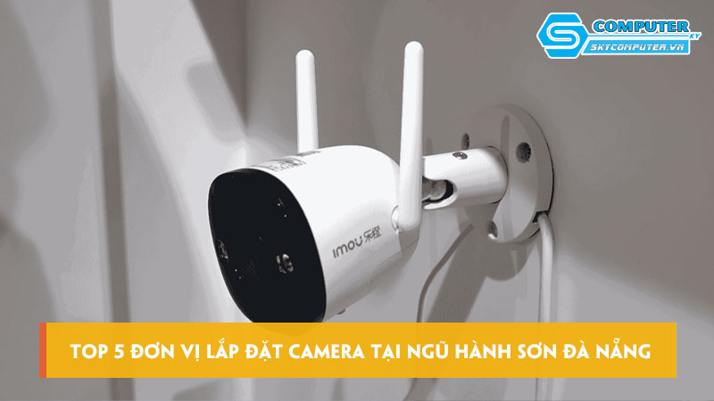 Top-5-don-vi-lap-dat-camera-tai-ngu-hanh-son-da-nang-uy-tin-skycomputer