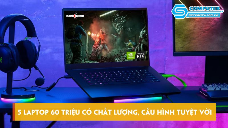 Top-5-laptop-60-trieu-so-huu-chat-luong-va-cau-hinh-tuyet-voi-skycomputer