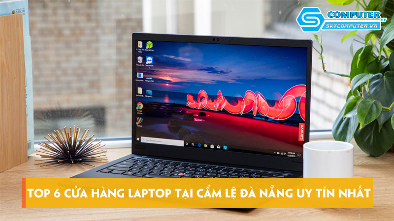 Top-6-cua-hang-laptop-tai-cam-le-da-nang-uy-tin-nhat-skycomputer